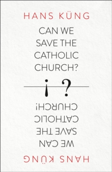 Can We Save the Catholic Church?, Paperback Book Can We Save the Catholic Church?, Paperback Book