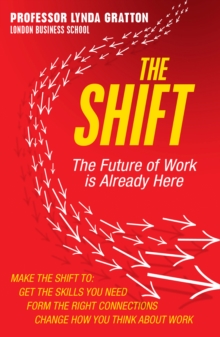 The Shift : The Future of Work is Already Here, Paperback Book The Shift : The Future of Work is Already Here, Paperback Book