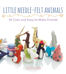 Little Needlefelt Animals, Paperback Book Little Needlefelt Animals, Paperback Book