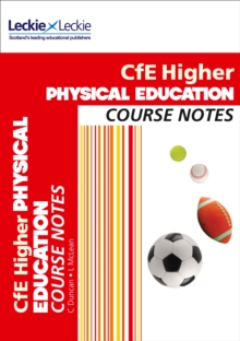 Cfe Higher Physical Education Course Notes : CfE Higher Physical Education Course Notes, Paperback Cfe Higher Physical Education Course Notes : CfE Higher Physical Education Course Notes, Paperback