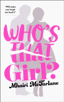 Who's That Girl : A Laugh-Out-Loud Sparky Romcom!, Hardback Book Who's That Girl : A Laugh-Out-Loud Sparky Romcom!, Hardback Book