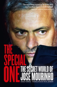 The Special One : The Dark Side of Jose Mourinho, Paperback The Special One : The Dark Side of Jose Mourinho, Paperback