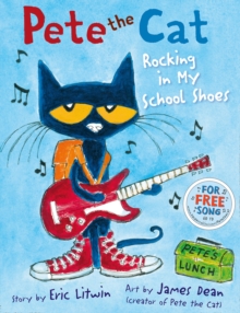 Pete the Cat Rocking in My School Shoes, Paperback Pete the Cat Rocking in My School Shoes, Paperback