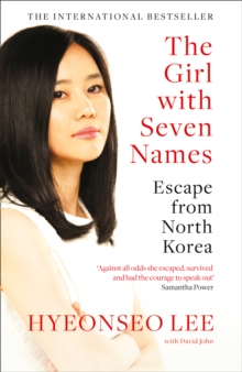 The Girl with Seven Names : Escape from North Korea, Paperback Book The Girl with Seven Names : Escape from North Korea, Paperback Book