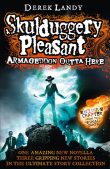Armageddon Outta Here - the World of Skulduggery Pleasant, Hardback Armageddon Outta Here - the World of Skulduggery Pleasant, Hardback
