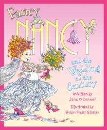 Fancy Nancy and the Wedding of the Century, Paperback Fancy Nancy and the Wedding of the Century, Paperback