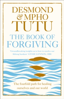 The Book of Forgiving : The Fourfold Path for Healing Ourselves and Our World, Paperback Book The Book of Forgiving : The Fourfold Path for Healing Ourselves and Our World, Paperback Book