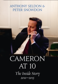 Cameron at 10 : The Inside Story 2010-2015, Hardback Book Cameron at 10 : The Inside Story 2010-2015, Hardback Book