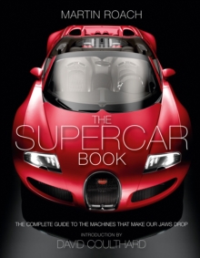 The Supercar Book for Boys : The Complete Guide to the Machines That Make Our Jaws Drop, Hardback The Supercar Book for Boys : The Complete Guide to the Machines That Make Our Jaws Drop, Hardback