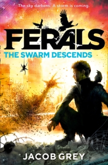 The Swarm Descends (Ferals, Book 2), Paperback The Swarm Descends (Ferals, Book 2), Paperback