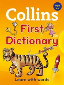 Collins First Dictionary : Learn with Words, for Age 4+, Paperback Book Collins First Dictionary : Learn with Words, for Age 4+, Paperback Book
