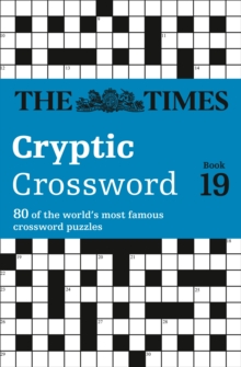 The Times Cryptic Crossword Book 19 : 80 of the World's Most Famous Crossword Puzzles, Paperback Book The Times Cryptic Crossword Book 19 : 80 of the World's Most Famous Crossword Puzzles, Paperback Book