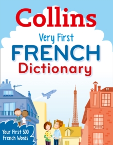 Collins Very First French Dictionary : Your First 500 French Words, for Ages 5+, Paperback Book Collins Very First French Dictionary : Your First 500 French Words, for Ages 5+, Paperback Book