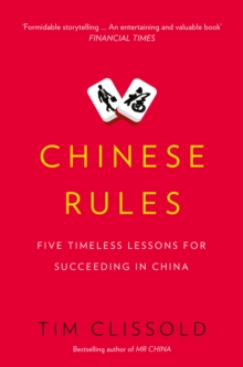 Chinese Rules : Five Timeless Lessons for Succeeding in China, Paperback Book Chinese Rules : Five Timeless Lessons for Succeeding in China, Paperback Book