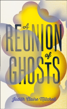 A Reunion of Ghosts, Hardback Book A Reunion of Ghosts, Hardback Book