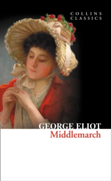 Middlemarch : Middlemarch, Paperback Middlemarch : Middlemarch, Paperback