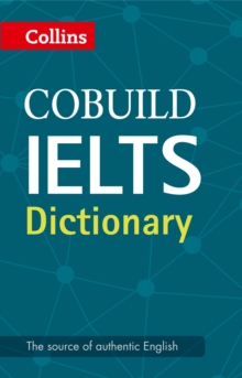 Collins Cobuild Ielts Dictionary, Paperback Book Collins Cobuild Ielts Dictionary, Paperback Book