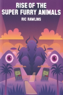 Rise of the Super Furry Animals, Paperback Book Rise of the Super Furry Animals, Paperback Book