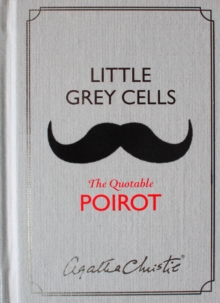 Little Grey Cells : The Quotable Poirot, Hardback Book Little Grey Cells : The Quotable Poirot, Hardback Book