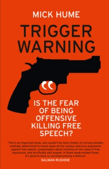 Trigger Warning : Is the Fear of Being Offensive Killing Free Speech?, Paperback Book Trigger Warning : Is the Fear of Being Offensive Killing Free Speech?, Paperback Book
