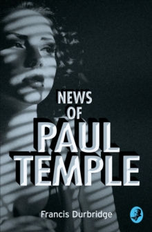 News of Paul Temple, Paperback News of Paul Temple, Paperback