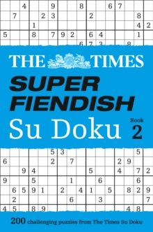 The Times Super Fiendish Su Doku Book 2 : 200 of the Most Treacherous Su Doku Puzzles, Paperback Book The Times Super Fiendish Su Doku Book 2 : 200 of the Most Treacherous Su Doku Puzzles, Paperback Book
