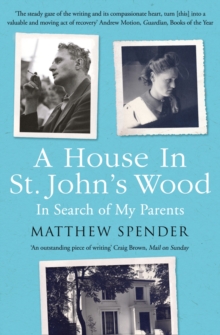 A House in St John's Wood : In Search of My Parents, Paperback A House in St John's Wood : In Search of My Parents, Paperback
