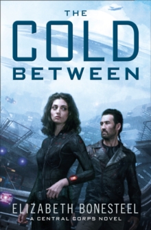 The Cold Between (A Central Corps Novel, Book 1), Paperback The Cold Between (A Central Corps Novel, Book 1), Paperback