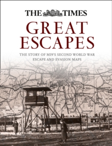 Great Escapes : The Story of Mi9's Second World War Escape and Evasion Maps, Hardback Book Great Escapes : The Story of Mi9's Second World War Escape and Evasion Maps, Hardback Book