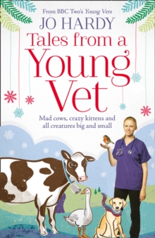 Tales from a Young Vet : Mad Cows, Crazy Kittens, and All Creatures Big and Small, Paperback Book Tales from a Young Vet : Mad Cows, Crazy Kittens, and All Creatures Big and Small, Paperback Book