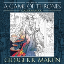 The Official A Game of Thrones Colouring Book, Paperback Book The Official A Game of Thrones Colouring Book, Paperback Book