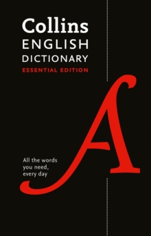 Collins English Dictionary Essential edition : 200,000 Words and Phrases for Everyday Use, Hardback Book Collins English Dictionary Essential edition : 200,000 Words and Phrases for Everyday Use, Hardback Book