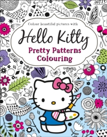 Hello Kitty : Pretty Patterns Colouring Book, Paperback Hello Kitty : Pretty Patterns Colouring Book, Paperback