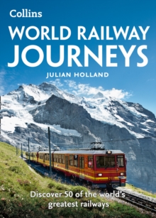 World Railway Journeys : Discover 50 of the World's Greatest Railways, Paperback Book World Railway Journeys : Discover 50 of the World's Greatest Railways, Paperback Book