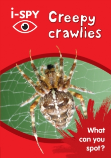 i-Spy Creepy Crawlies : What Can You Spot?, Paperback i-Spy Creepy Crawlies : What Can You Spot?, Paperback