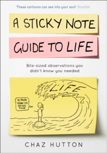 A Sticky Note Guide to Life, Hardback A Sticky Note Guide to Life, Hardback