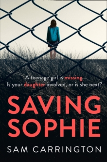 Saving Sophie : A Gripping Psychological Thriller with a Brilliant Twist, Paperback Book Saving Sophie : A Gripping Psychological Thriller with a Brilliant Twist, Paperback Book