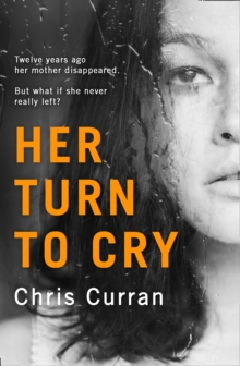 Her Turn to Cry : A Gripping Psychological Thriller with Twists You Won't See Coming, Paperback Book Her Turn to Cry : A Gripping Psychological Thriller with Twists You Won't See Coming, Paperback Book