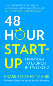 48-Hour Start-up : From Idea to Launch in 1 Weekend, Paperback Book 48-Hour Start-up : From Idea to Launch in 1 Weekend, Paperback Book
