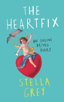 The Heartfix : An Online Dating Diary, Paperback Book The Heartfix : An Online Dating Diary, Paperback Book