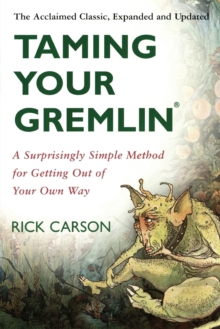 Taming Your Gremlin : A Surprisingly Simple Method for Getting Out of Your Own Way, Paperback Book Taming Your Gremlin : A Surprisingly Simple Method for Getting Out of Your Own Way, Paperback Book