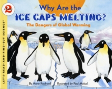 Why Are the Ice Caps Melting? : The Dangers of Global Warming, Paperback Book Why Are the Ice Caps Melting? : The Dangers of Global Warming, Paperback Book