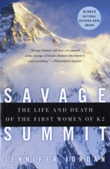 Savage Summit : The Life and Death of the First Women of K2, Paperback Book Savage Summit : The Life and Death of the First Women of K2, Paperback Book