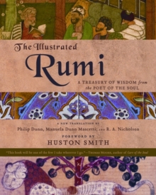 The Illustrated Rumi : A Treasury of Wisdom from the Poet of the Soul, Paperback Book The Illustrated Rumi : A Treasury of Wisdom from the Poet of the Soul, Paperback Book