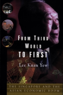From Third World to First : Singapore and the Asian Economic Boom, Paperback Book From Third World to First : Singapore and the Asian Economic Boom, Paperback Book