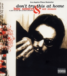 Don't Try This at Home : A Year in the Life of Dave Navarro, Paperback Don't Try This at Home : A Year in the Life of Dave Navarro, Paperback