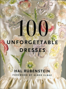 100 Unforgettable Dresses, Hardback Book 100 Unforgettable Dresses, Hardback Book