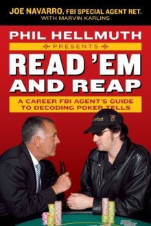 Phil Hellmuth Presents Read 'Em and Reap : A Career FBI Agent's Guide to Decoding Poker Tells, Paperback Book Phil Hellmuth Presents Read 'Em and Reap : A Career FBI Agent's Guide to Decoding Poker Tells, Paperback Book