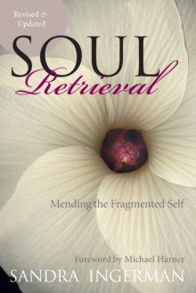 Soul Retrieval : Mending the Fragmented Self, Paperback Book Soul Retrieval : Mending the Fragmented Self, Paperback Book