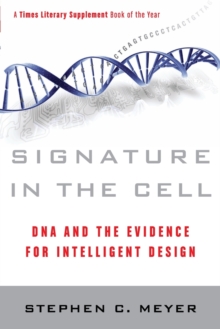 Signature in the Cell : DNA and the Evidence for Intelligent Design, Paperback Book Signature in the Cell : DNA and the Evidence for Intelligent Design, Paperback Book